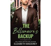 Elizabeth Maddrey The Billionaire's Backup (Tascabile) Billionaire Next Door