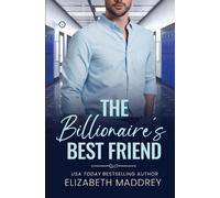 Elizabeth Maddrey The Billionaire's Best Friend (Tascabile)