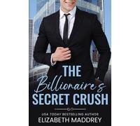 Elizabeth Maddrey The Billionaire's Secret Crush (Tascabile)