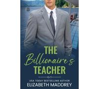 Elizabeth Maddrey The Billionaire's Teacher (Tascabile) Billionaire Next Door