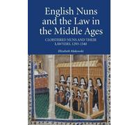 Elizabeth Makowsk English Nuns and the Law in the Middle Age (Copertina rigida)