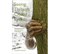 Elizabeth Mangini Seeing Through Closed Eyelids (Tascabile)