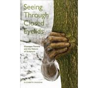 Elizabeth Mangini Seeing Through Closed Eyelids (Tascabile)
