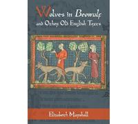 Elizabeth Marsha Wolves in Beowulf and Other Old English Tex (Copertina rigida)