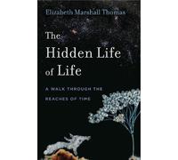 Elizabeth Marshall Thomas The Hidden Life of Life (Copertina rigida) Animalibus
