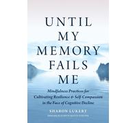 Elizabeth Mattis Namgyel Sharon Lukert Until My Memory Fails Me (Tascabile)