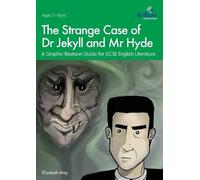 The Strange Case of Dr Jekyll and Mr Hyde: A Graphic Revision Guide for GCSE English Literature