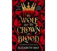 Elizabeth May The Wolf and the Crown of Blood (Copertina rigida) Broken Accords