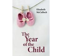 Elizabeth McCulloch The Year of the Child (Tascabile)