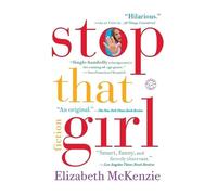 Elizabeth McKenzie Stop That Girl (Tascabile)