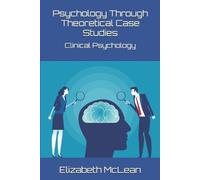 Elizabeth McLean Psychology Through Theoretical Case Studies (Tascabile)
