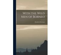 Elizabeth Mershon With the Wild Men of Borneo (Copertina rigida)