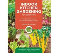 Elizabeth Millard Indoor Kitchen Gardening for Beginners (Tascabile)
