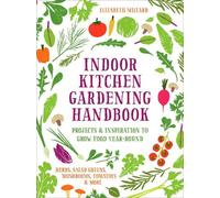 Elizabeth Millard Indoor Kitchen Gardening Handbook (Tascabile)