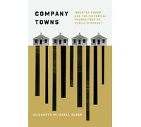 Elizabeth Mitchell Elder Company Towns (Tascabile)