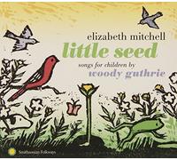 Elizabeth Mitchell Little Seed: Songs for Children By Woody Guthrie (CD)