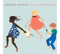 Elizabeth Mitchell - You Are My Little Bird