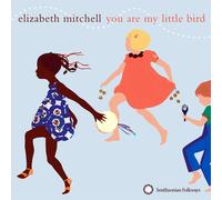 Elizabeth Mitchell You are my little bird (CD) Album