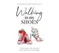Elizabeth Mittelstaedt Walking in My Shoes (Tascabile)