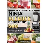 Elizabeth Monroe The Complete Ninja Blender Cookbook (Copertina rigida)