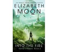 Elizabeth Moon Into the Fire (Tascabile) Vatta's Peace