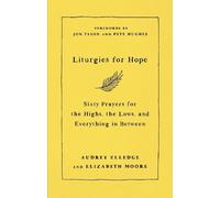 Elizabeth Moore Audrey Elledge Liturgies for Hope (Copertina rigida)