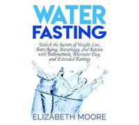 Elizabeth Moore Water Fasting (Tascabile)