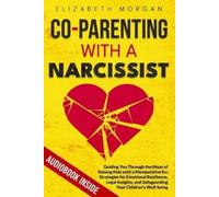 Elizabeth Morgan Co-Parenting with a Narcissist (Tascabile)
