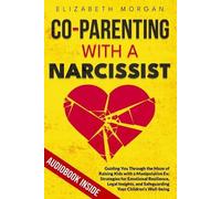 Elizabeth Morgan Co-Parenting with a Narcissist (Tascabile)