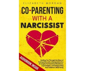 Elizabeth Morgan Co-Parenting with a Narcissist (Tascabile)