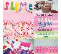 Elizabeth Murray The Ultimate Edible Slime Cookbook (Tascabile)