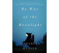 Elizabeth Musser By Way of the Moonlight (Tascabile)