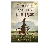 Elizabeth Musser From the Valley We Rise (Tascabile)