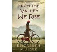 Elizabeth Musser From the Valley We Rise (Tascabile)
