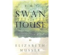 Elizabeth Musser The Swan House - A Novel (Tascabile)