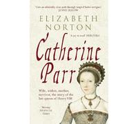Elizabeth Norton Catherine Parr (Tascabile)