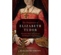 Elizabeth Norton The Temptation of Elizabeth Tudor (Tascabile)