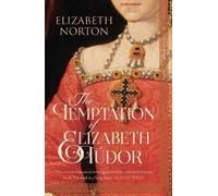Elizabeth Norton The Temptation of Elizabeth Tudor (Tascabile)