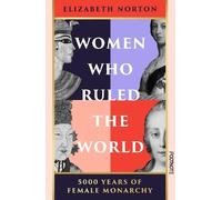 Elizabeth Norton Women Who Ruled the World (Copertina rigida)