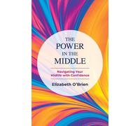 Elizabeth O`Brien The Power In The Middle Book NUOVO