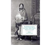 Elizabeth Oakes Smith The Western Captive and Other Indian Stories (Tascabile)