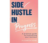Elizabeth Ogabi Side Hustle in Progress (Tascabile)