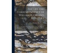 Elizabeth Oke G The Life and Correspondence of William Buckland, D.D (Tascabile)