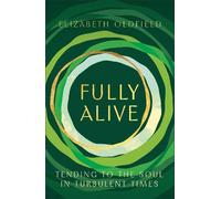 Elizabeth Oldfield Fully Alive (Copertina rigida)