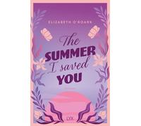 Elizabeth O'Roark Bianc The Summer I Saved You (The-Summer-Reihe, B (Tascabile)