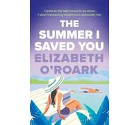 Elizabeth O'Roark The Summer I Saved You (Tascabile)