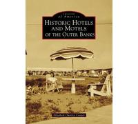 Elizabeth Ownley Coope Historic Hotels and Motels of the Outer Bank (Tascabile)