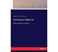 Elizabeth Parsons Ware Packard The Prisoners' Hidden Life (Tascabile)