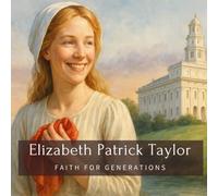Elizabeth Patrick Taylor: Faith for Generations