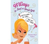 Elizabeth Paulson 98 Ways to Find a Great Guy (Tascabile)
